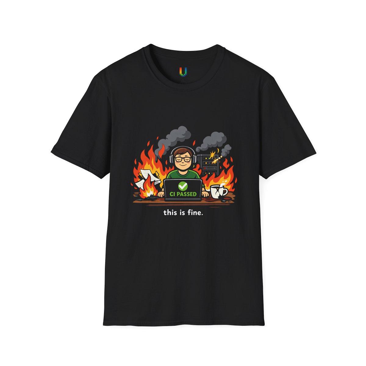 CI Passed / This Is Fine Tee — Developer by ultrathink